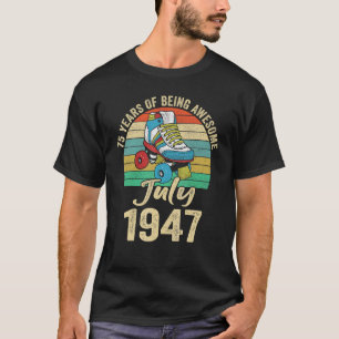 July 1947 75 Years Old  75 Birthday Apparel T-Shirt