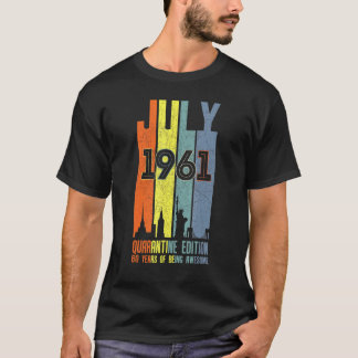 July 1961 60 Year Old 60 Quarantine Birthday T-Shirt
