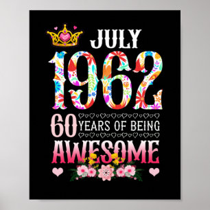 July 1962 60th Birthday 60 Years Awesome Floral Poster