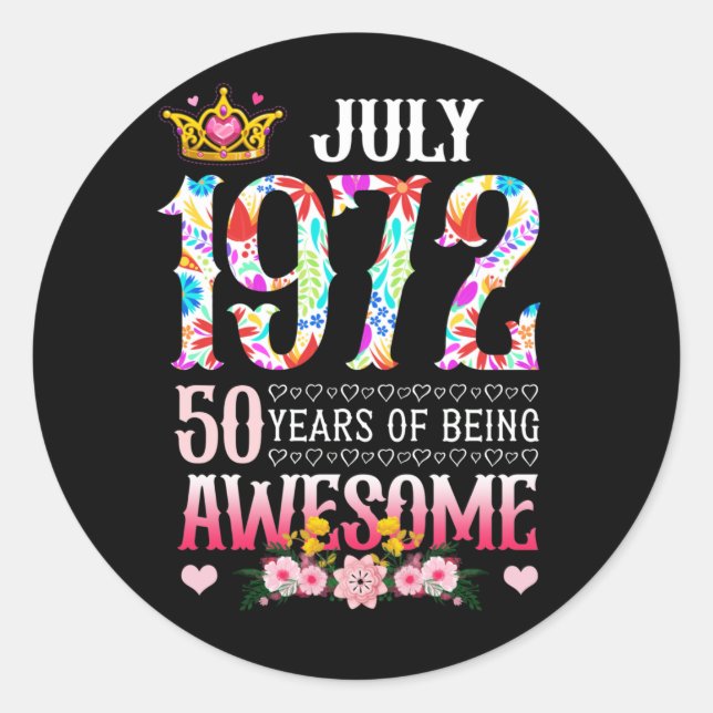 July 1972 50th Birthday 50 Years Awesome Floral Classic Round Sticker (Front)