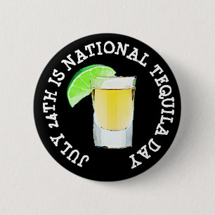 July 24 is National Tequila Day Button