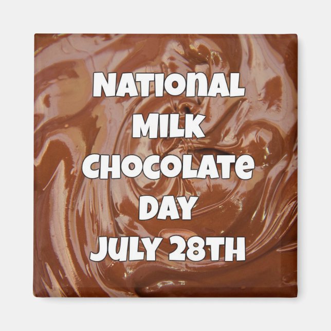 July 28 is Milk Chocolate Day Fun Holidays Magnet (Front)