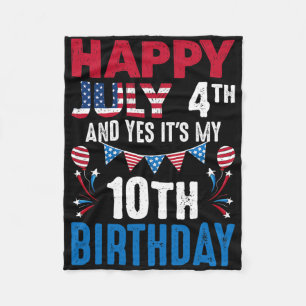 July 4th And Yes It's My 10th Birthday American Pa Fleece Blanket
