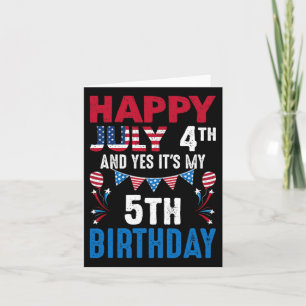 July 4th And Yes It's My 5th Birthday American Pat Card