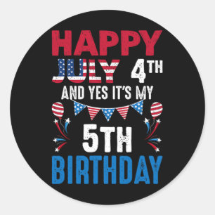 July 4th And Yes It's My 5th Birthday American Pat Classic Round Sticker