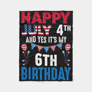 July 4th And Yes It's My 6th Birthday American Pat Fleece Blanket