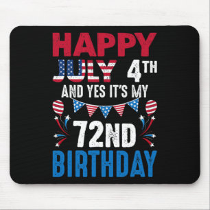 July 4th And Yes It's My 72nd Birthday American Pa Mouse Mat