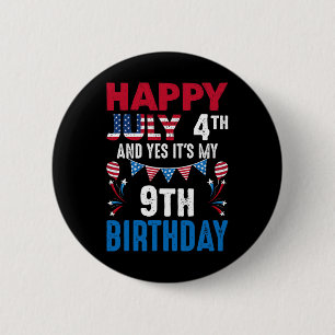 July 4th And Yes It's My 9th Birthday American Pat 6 Cm Round Badge
