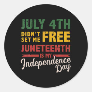 july 4th didnt set me juneteenth day classic round sticker