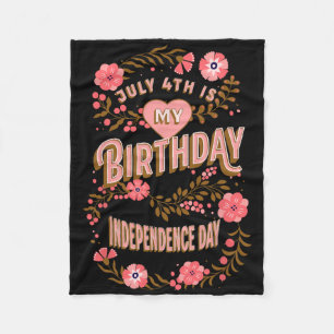 July 4th Is My Birthday Independence Day Floral Fleece Blanket