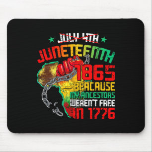 July 4th Juneteenth 1865 Because My Ancestors Men Mouse Mat
