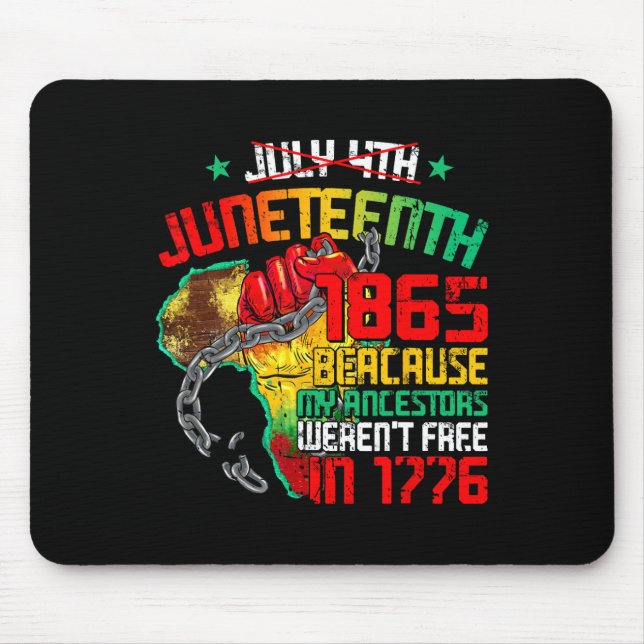 July 4th Juneteenth 1865 Because My Ancestors Men  Mouse Mat (Front)
