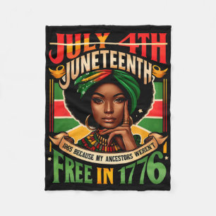 July 4th Juneteenth 1865 Because My Ancestors Were Fleece Blanket