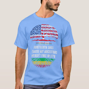 July 4th Juneteenth 1865 Because My Ancestors Were T-Shirt
