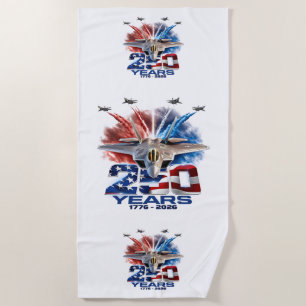 July 4th Patriotic 250 Year Birthday Beach Towel