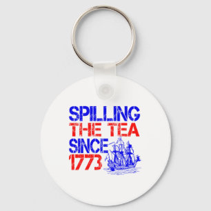 July 4th Spilling The Tea Since 1773 Fourth Of Jul Key Ring