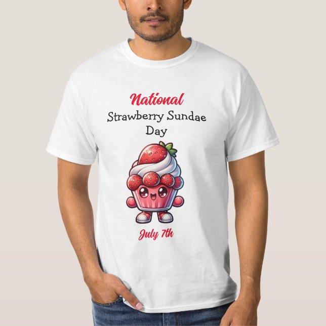 July 7th is National Strawberry Sundae Day T-Shirt (Front)