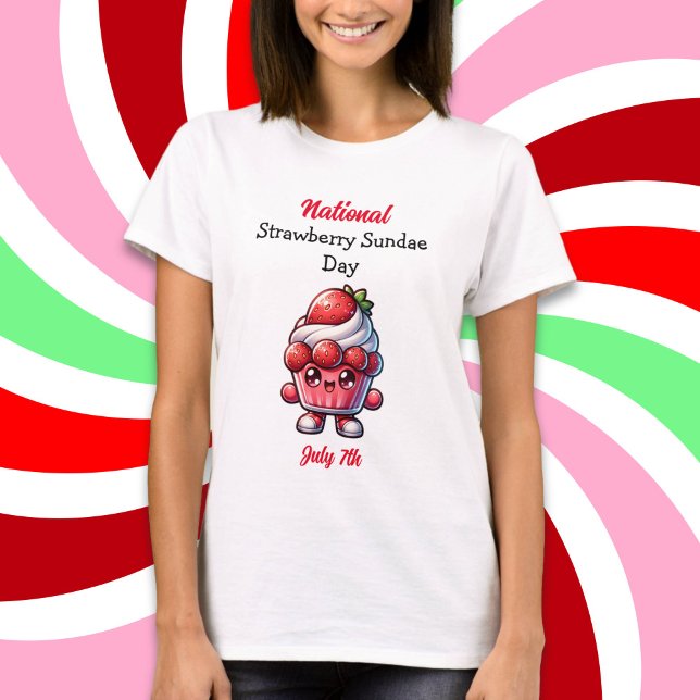 July 7th is National Strawberry Sundae Day T-Shirt (Creator Uploaded)