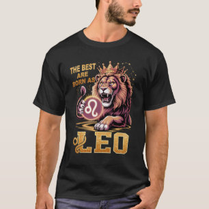 July August Birthday Lion The Best Art Born As Leo T-Shirt