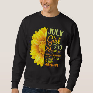 July Girl 1993 29 Years Of Being Sunshine Mixed A Sweatshirt