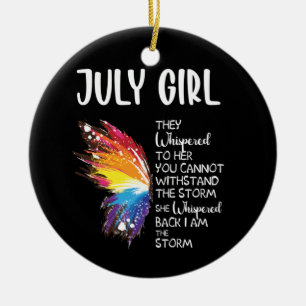 July Girl They Whispered Her You Cannot Withstand Ceramic Tree Decoration