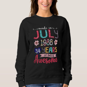 July Girls 1988 34th Birthday 34 Years Old Made In Sweatshirt