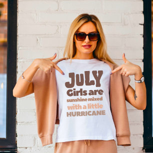 July Girls are sunshine mixed with a little hurric T-Shirt