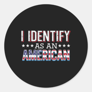 July I Identify As American Flag Patriot Men Women Classic Round Sticker