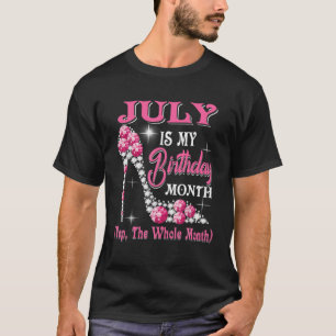 July Is My Birthday Month Yep The Whole Month Shoe T-Shirt