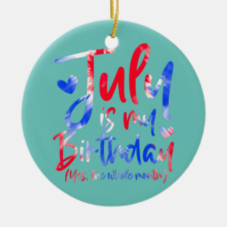July Is My Birthday Yes The Whole Month Tie Dye Ceramic Tree Decoration