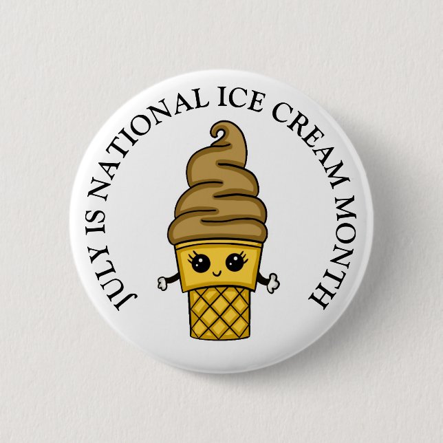 July is National Ice Cream Month   6 Cm Round Badge (Front)