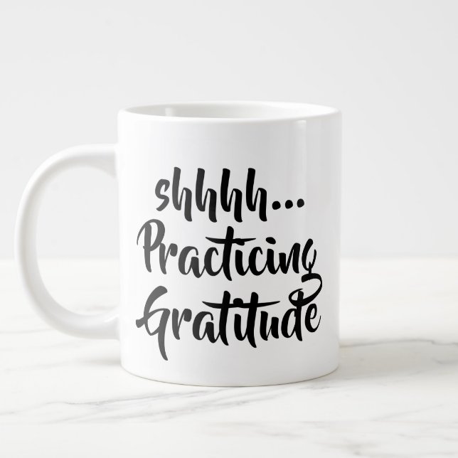 Jumbo shhh...Practicing Gratitude Mug (Left)