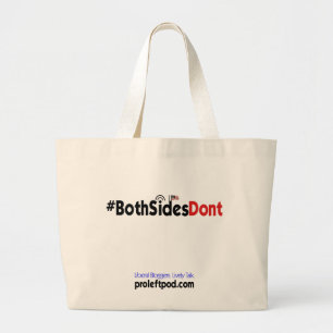 Jumbo Tote - #BothSidesDont