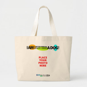 Jumbo WHEN I HAVE A DOG Tote Bag – Personalise I