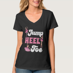 Jump Heel Toe Ballet For Ballet Teacher And Stude T-Shirt