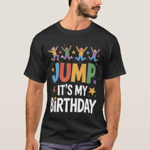 Jump It's My Birthday Trampoline Park Kids Party T-Shirt