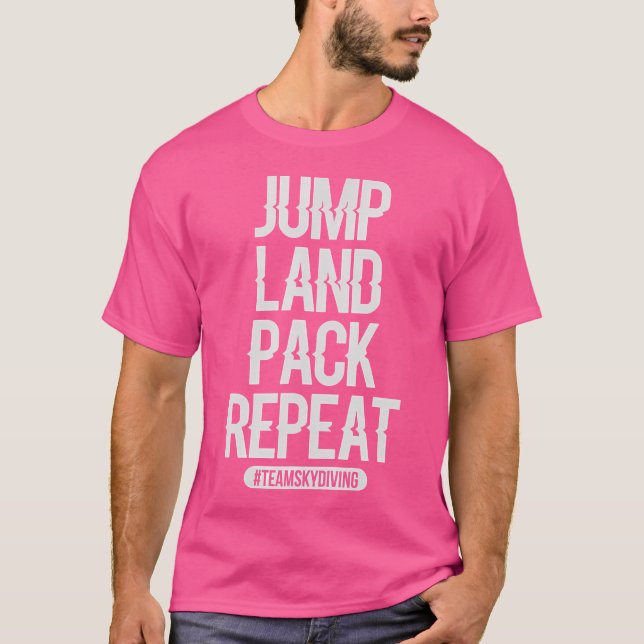 Jump Land Pack Repeat Skydiving T-Shirt (Front)
