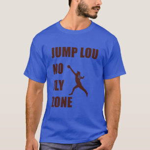 Jump Lou No Fly Zone Shirt, Basetball Jump Lou No T-Shirt