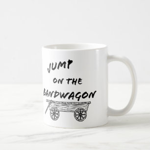 Jump on the Bandwagon Coffee Mug