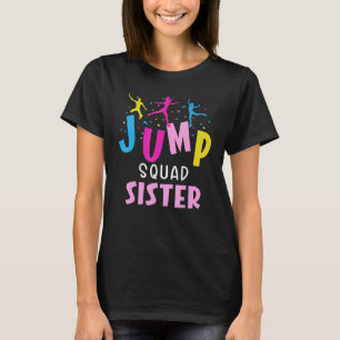 Jump Squad Sister Trampoline Party Matching Birthd T-Shirt