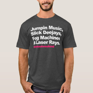 Jumpin Music Slick Deejays Fog Machines and Laser T-Shirt
