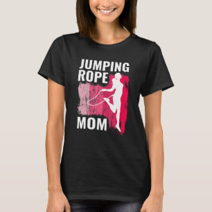 Jumping Rope mom rope jumpers for women jump rope T-Shirt