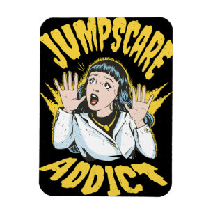 Jumpscare Addict Magnet