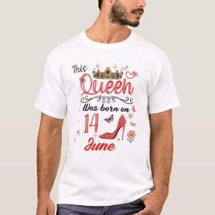 June 14Th Birthday This Queen Was Born On June 14 T-Shirt