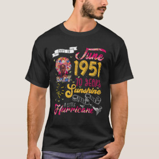 June 1951 70 Years Being Sunshine Mixed With Hurri T-Shirt