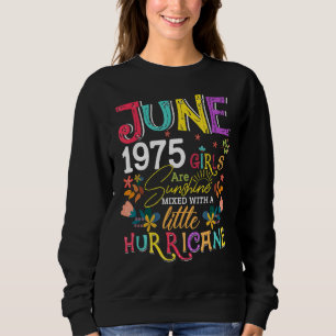 June 1975 Girls Are Sunshine 47 Years Old Birthda Sweatshirt