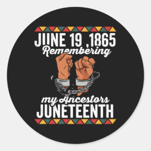 June 19 1865 Remembering My Ancestors Junenth Classic Round Sticker