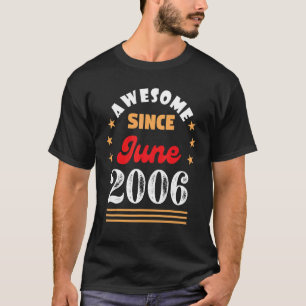June 2006 Birthday Awesome Since 2006 June Vintage T-Shirt