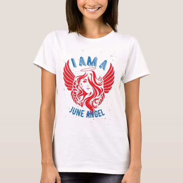 June Angel Birthday present T-Shirt (Front)