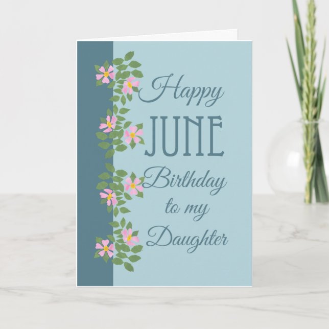 June Birthday Card for Daughter: Dogroses on Blue